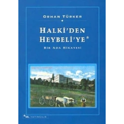Halki’den Heybeli’ye Bir Ada Hikayesi