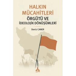 Halkın Mücahitleri Örgütü ve İdeolojik Dönüşümleri