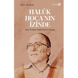 Haluk Hoca’nın İzinde
