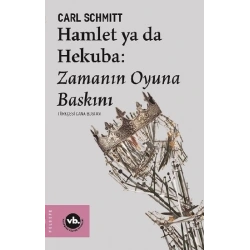Hamlet ya da Hekuba: Zamanın Oyuna Baskını