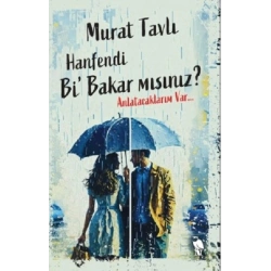 Hanfendi Bi’ Bakar mısınız? Anlatacaklarım Var…