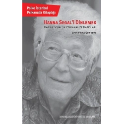 Hanna Segal’i Dinlemek Hanna Segal’in Psikanalize Katkıları