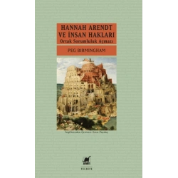 Hannah Arendt ve İnsan Hakları: Ortak Sorumluluk Açmazı