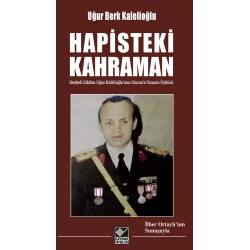 Hapisteki Kahraman - Heykeli Dikilen Oğuz Kalelioğlu’nun Sincan’a Uzanan Öyküsü