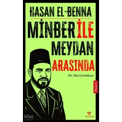 Hasan El Benna;Minber ile Meydan Arasında