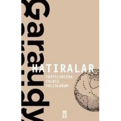 Hatıralar - Yüzyılımızda Yalnız Yolculuğum