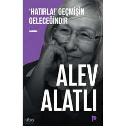‘Hatırla!’ Geçmişin Geleceğindir