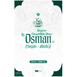 Haya ve Cömertlikte Zirve ;Hz Osman Hayatı Ahlakı