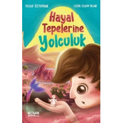Hayal Tepelerine Yolculuk