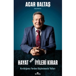 Hayat En Çok İyileri Kırar