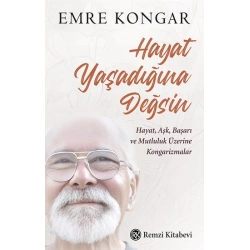 Hayat Yaşadığına Değsin