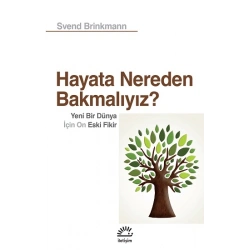 Hayata Nereden Bakmalıyız?