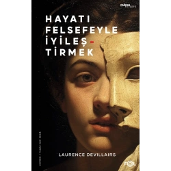 Hayatı Felsefeyle İyileştirmek
