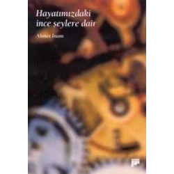 Hayatımızdaki İnce Şeylere Dair