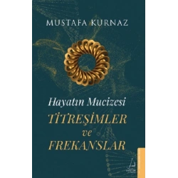 Hayatın Mucizesi Titreşimler ve Frekanslar