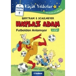 Haylaz Adam Futboldan Anlamıyor (5.Kitap)
