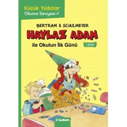 Haylaz Adam ile Okulun İlk Günü (1.Kitap)