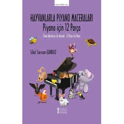 Hayvanlarla Piyano Maceraları -Piyano için 12 Parça