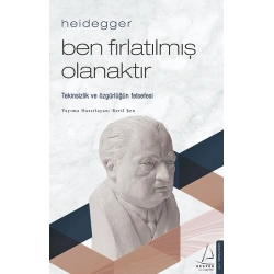 Heidegger–Ben Fırlatılmış Olanaktır