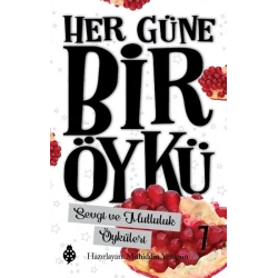 Her Güne Bir Öykü - 7 Sevgi Ve Mutluluk Öyküleri