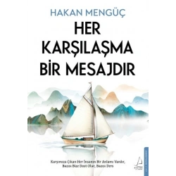 Her Karşılaşma Bir Mesajdır