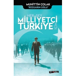 Her Şey Milliyetçi Türkiye İçin