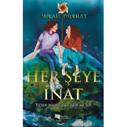 Her Şeye İnat
