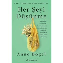 Her Şeyi Düşünme