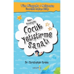 Her Yönüyle Çocuk Yetiştirme Sanatı