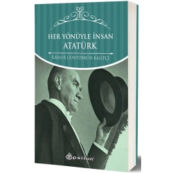 Her Yönüyle İnsan Atatürk