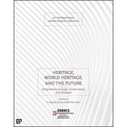 Heritage, World Heritage, And The Future  (Miras, Dünya Mirası ve Gelecek)