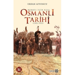 Herkes İçin Kısa Osmanlı Tarihi (1302-1922)