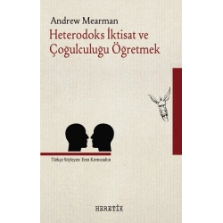 Heterodoks İktisat ve Çoğulculuğu Öğretmek