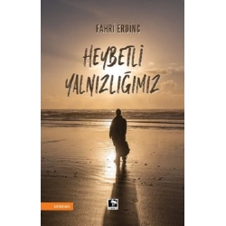 Heybetli Yalnızlığımız