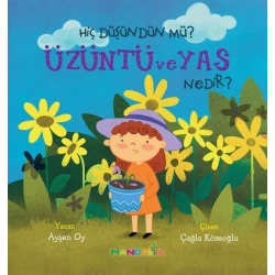 Hiç Düşündünüz Mü? Üzüntü ve Ya Nedir?