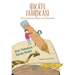 Hikaye Fabrikası: Çocuk Edebiyatında Yaratıcı Yazım Etkinlikleri