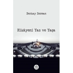 Hikayeni Yaz ve Yaşa