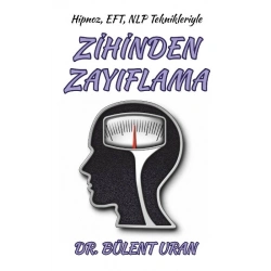 Hipnoz, Eft, Nlp Teknikleriyle Zihinden Zayıflama