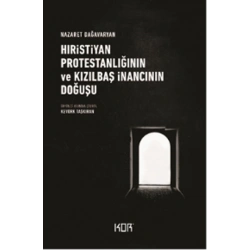 Hıristiyan Protestanlığının ve Kızılbaş İnancının Doğuşu