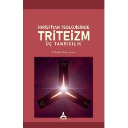Hıristiyan Teolojisinde Triteizm Üç Tanrıcılık