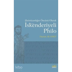 Hıristiyanlığın Öncüsü Olarak İskenderiyeli Philo