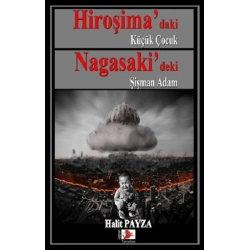Hiroşima’daki Küçük Çocuk Nagasaki’deki Şişman Adam