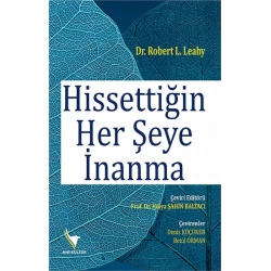 Hissettiğin Her Şeye İnanma