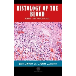 Histology of the Blood - Normal and Pathological
