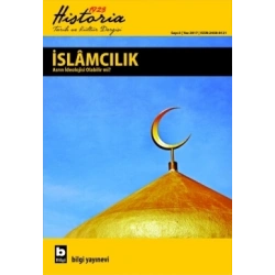 Historia 1923 Tarih ve Kültür Dergisi - İslamcılık Asrın İdeolojisi Olabilir mi? (Sayı 3)