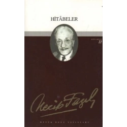 Hitabeler : 21 - Necip Fazıl Bütün Eserleri