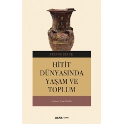 Hitit Dünyasında Yaşam ve Toplum