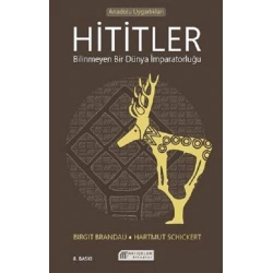 Hititler Bilinmeyen bir Dünya İmparatorluğu