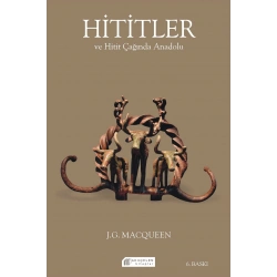 Hititler ve Hitit Çağında Anadolu