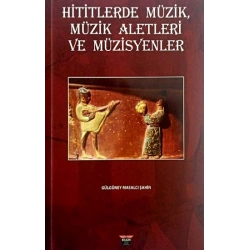 Hititlerde Müzik, Müzik Aletleri Ve Müzisyenler